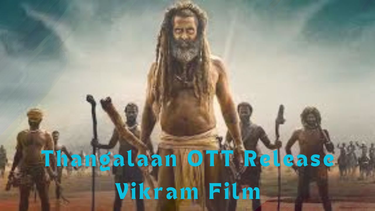 Thangalaan OTT Release Vikram Film