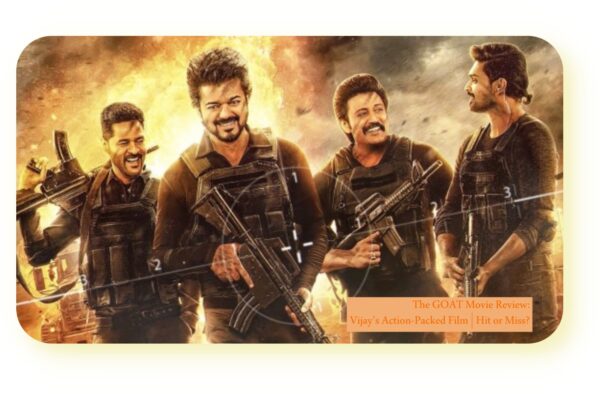 The GOAT Movie Review: Vijay's Action-Packed Film | Hit or Miss?