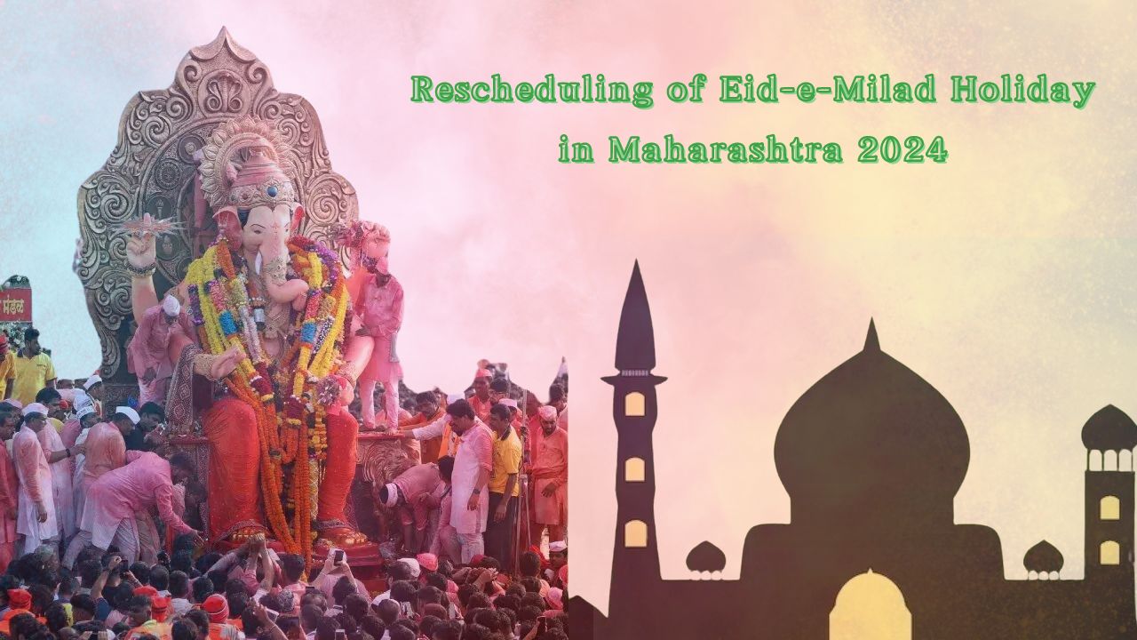 Rescheduling of Eid-e-Milad Holiday in Maharashtra 2024