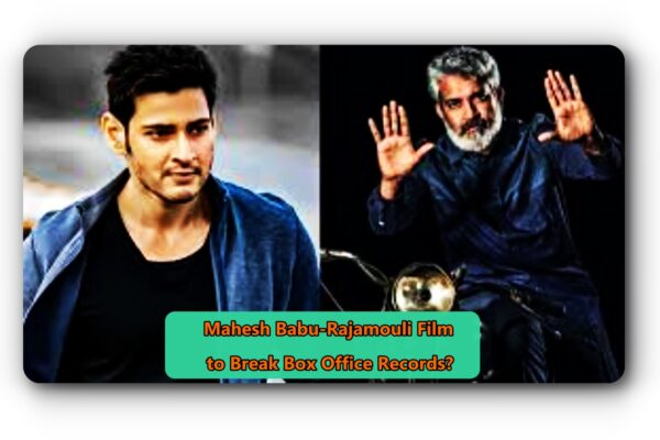 Mahesh Babu and SS Rajamouli collaboration rumored to break box office records