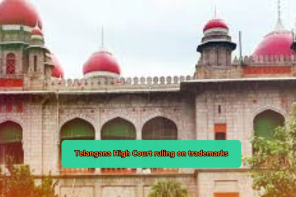 Telangana High Court ruling on trademarks