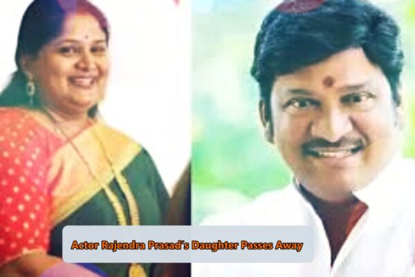 Rajendraprasad's daughter Gayatri passes away due to a heart attack