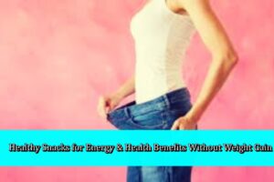 Energy & Health Benefits Without Weight Gain