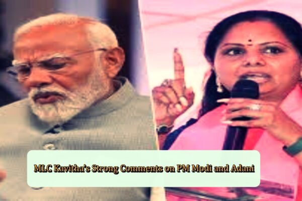 MLC Kavitha’s Strong Comments on PM Modi and Adani