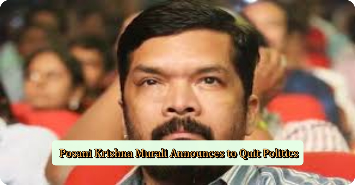 Posani Krishna Murali Announces to Quit Politics