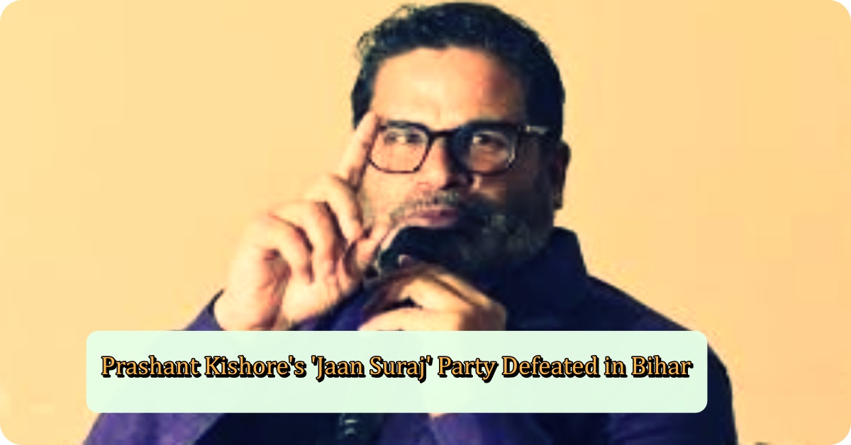 Prashant Kishore's 'Jaan Suraj' Party Defeated in Bihar