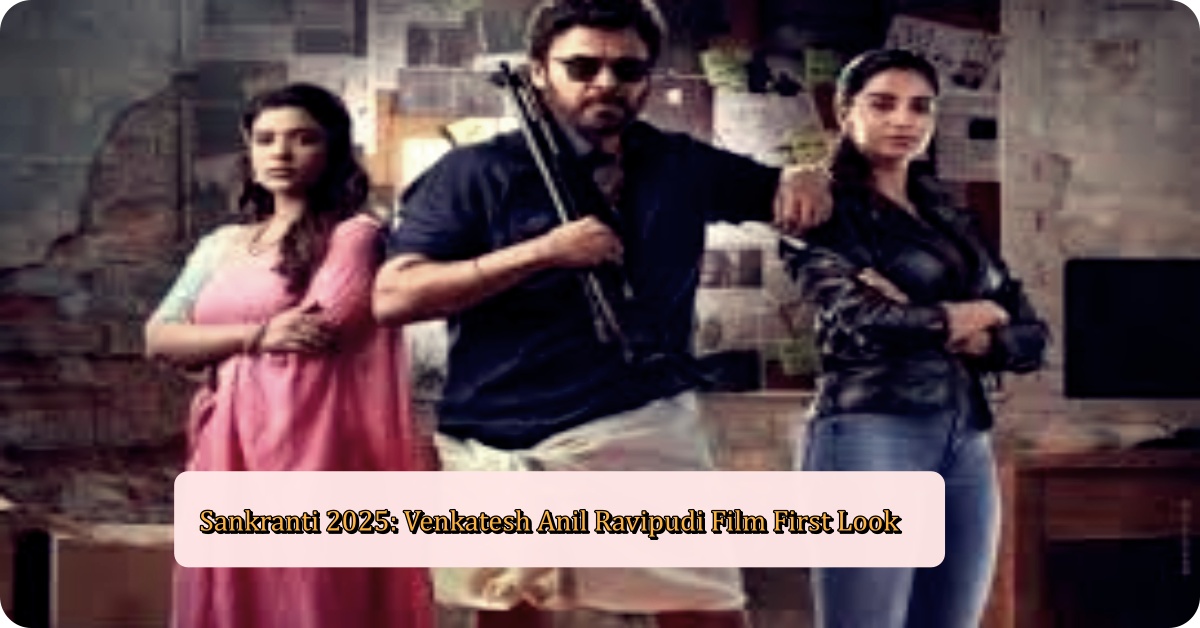 Sankranti 2025: Victory Venkatesh New Movie Updates